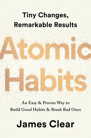 Atomic habits: An Easy & Proven Way to Build Good Habits & Break Bad Ones